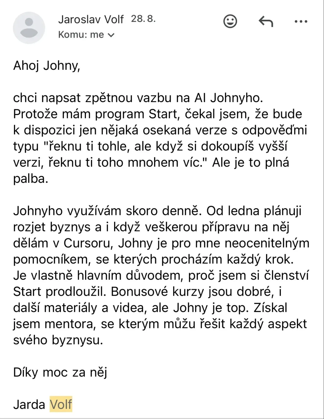 Screenshot e-mailu od Jaroslava Volfa, který chválí AI Johnyho jako neocenitelného pomocníka při rozjezdu byznysu.