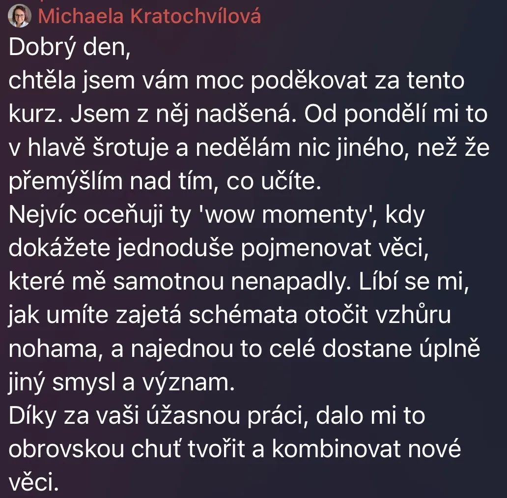 Snímek zprávy od Michaely Kratochvílové, která je z kurzu nadšená a oceňuje „wow momenty“ a nový pohled na zajetá schémata.