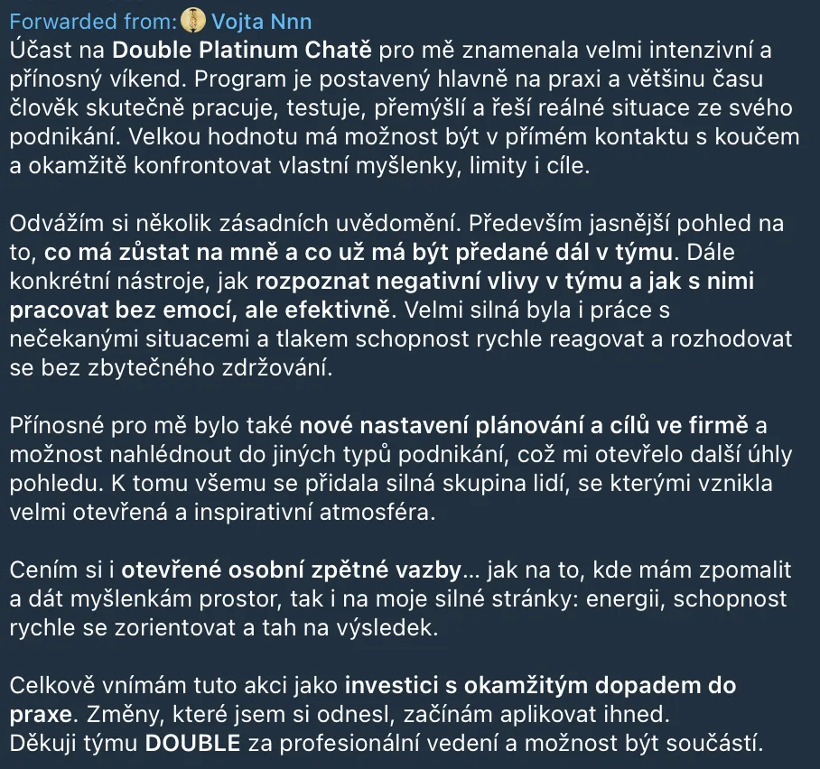 Přeposlaná zpětná vazba od Vojty Nnn k víkendu Double Platinum Chata, který ocenil praktický program, přímý kontakt s koučem a nové nástroje pro práci s týmem.