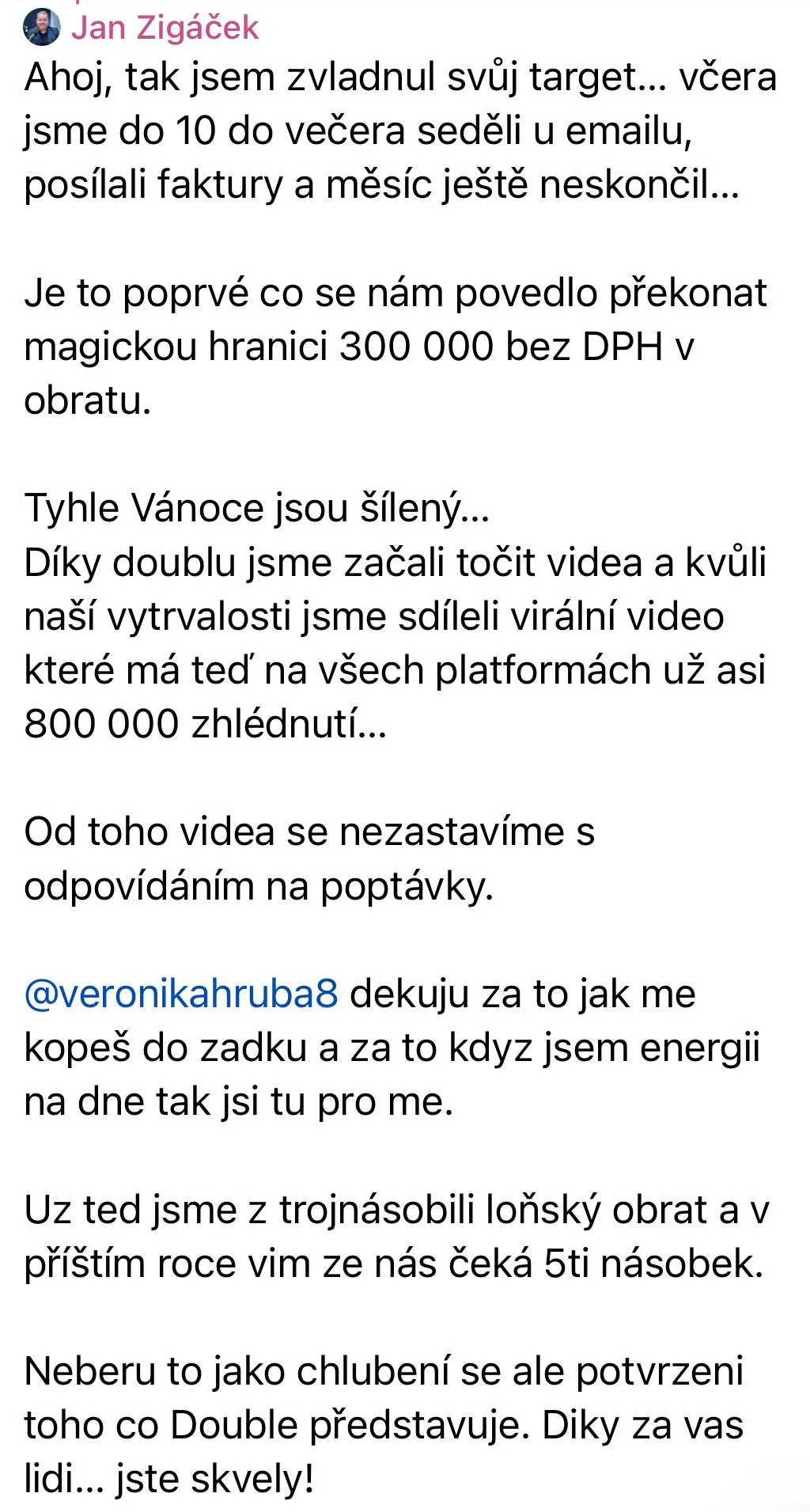 Snímek zprávy Jana Zigáčka, který děkuje za překonání obratu 300 000 Kč bez DPH a ztrojnásobení loňského obratu.